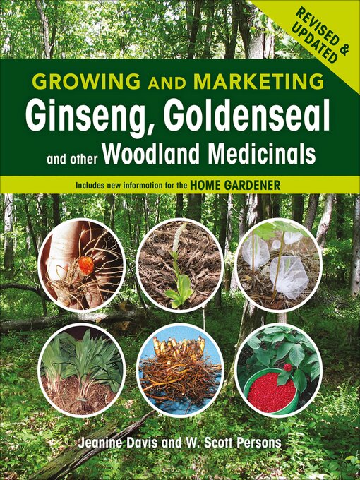 Title details for Growing and Marketing Ginseng, Goldenseal and other Woodland Medicinals by Jeanine Davis - Available